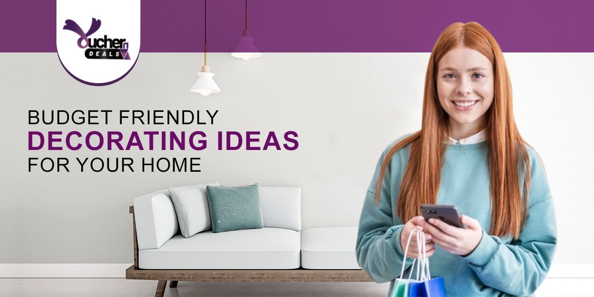 Budget Friendly Decorating Ideas For Your Home blog banner voucherndeals